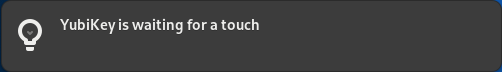 YubiKey is waiting for a touch libnotify notification on Gnome